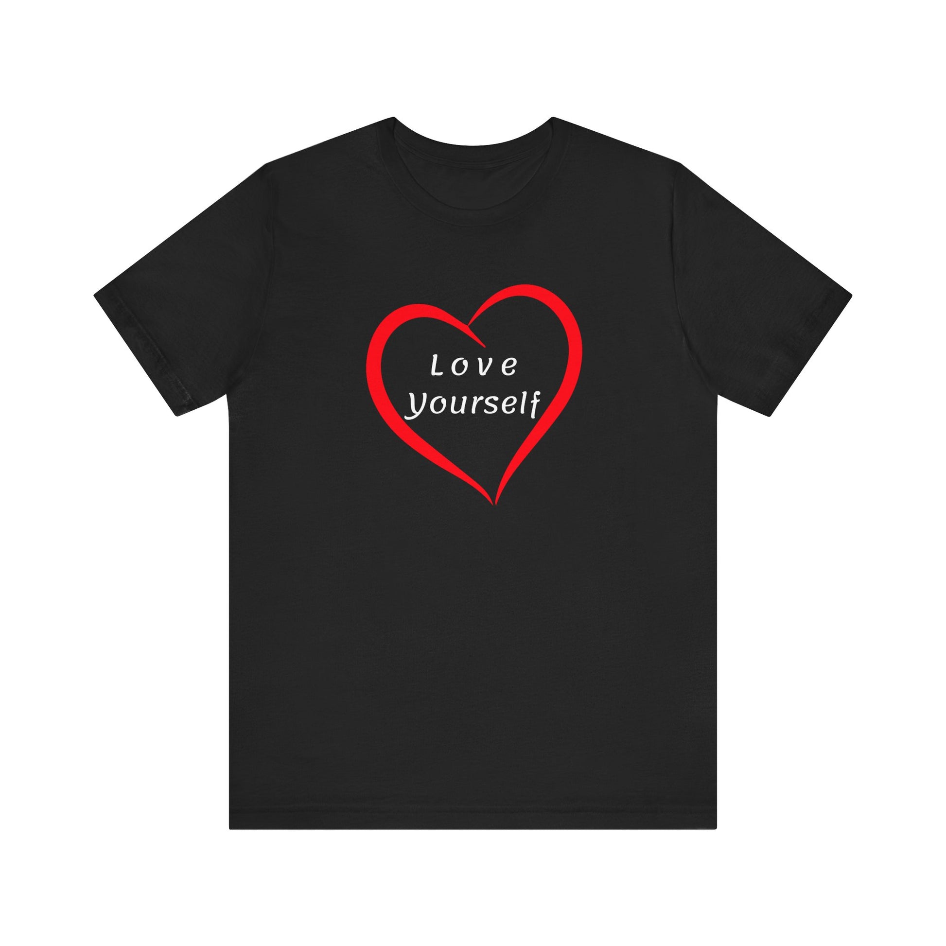 Love Yourself - Motivation Unisex Graphic T-Shirt - Radiate Good Merch