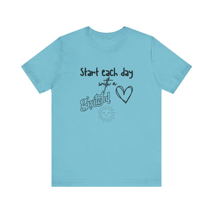 Start Each Day with a Grateful Heart - Motivation Unisex Graphic T-Shirt - Radiate Good Merch