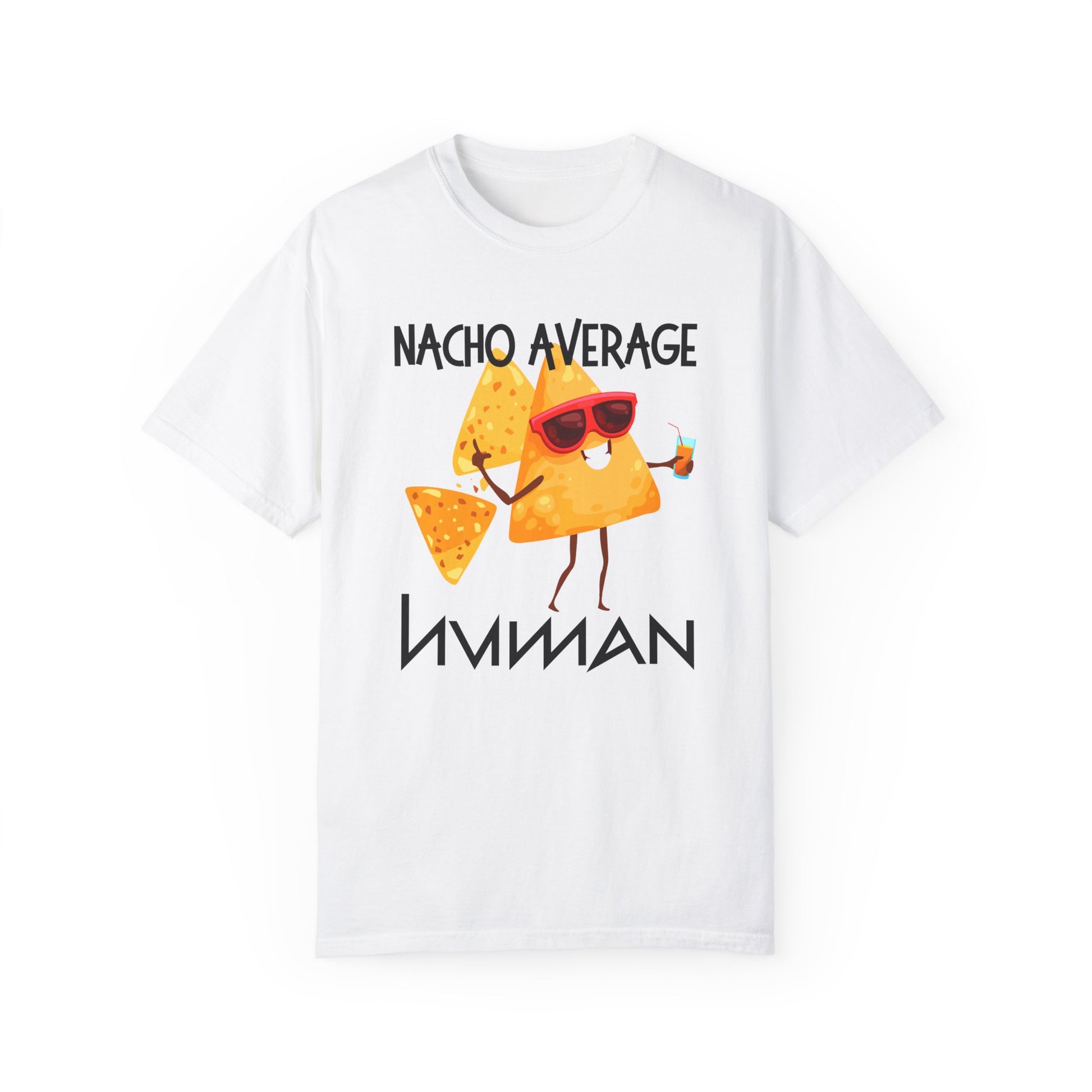 Nacho Average Human - Unisex Graphic T-Shirt - Radiate Good Merch