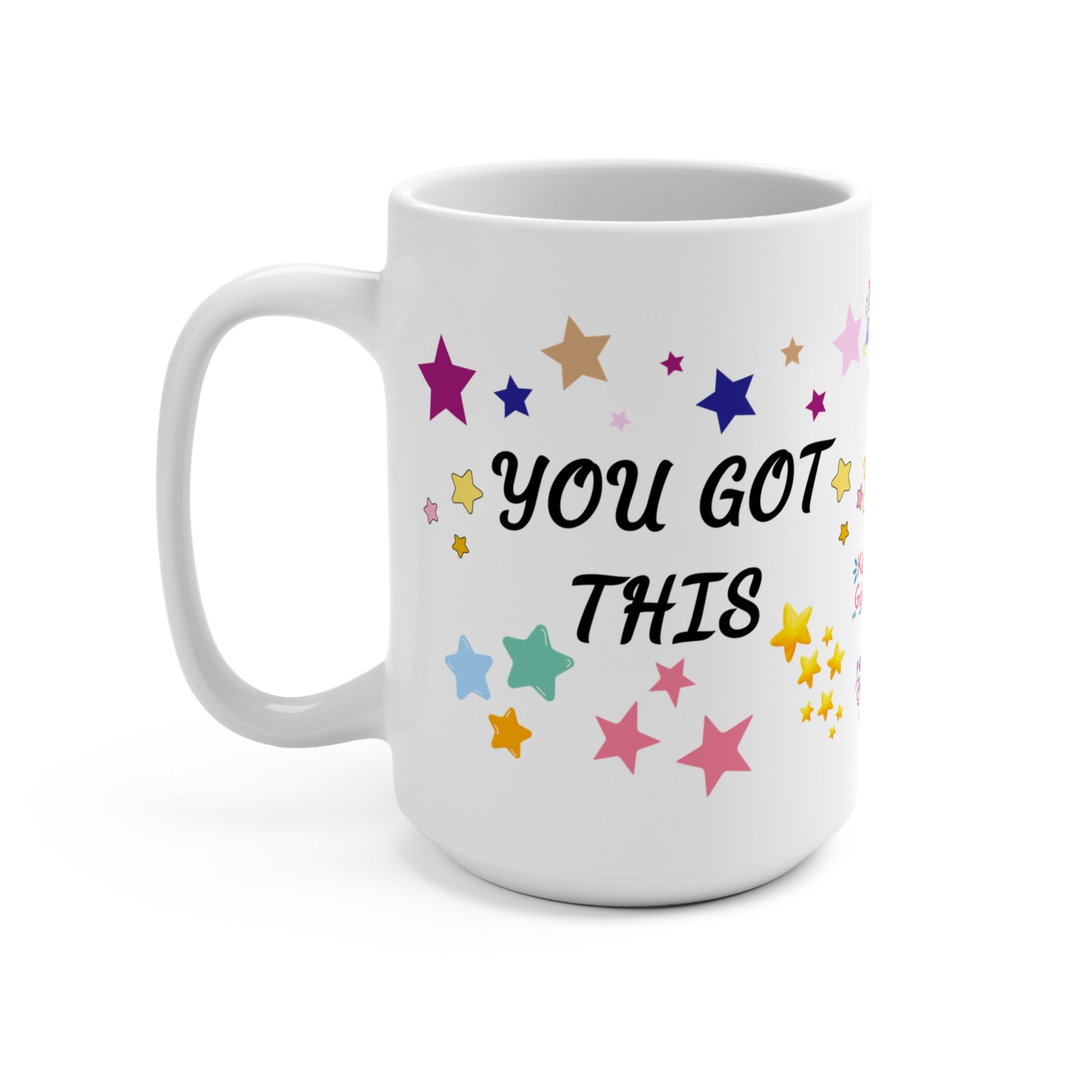 15 oz white ceramic mug with stars and 'You Got This' in bold black letters, uplifting and motivational design