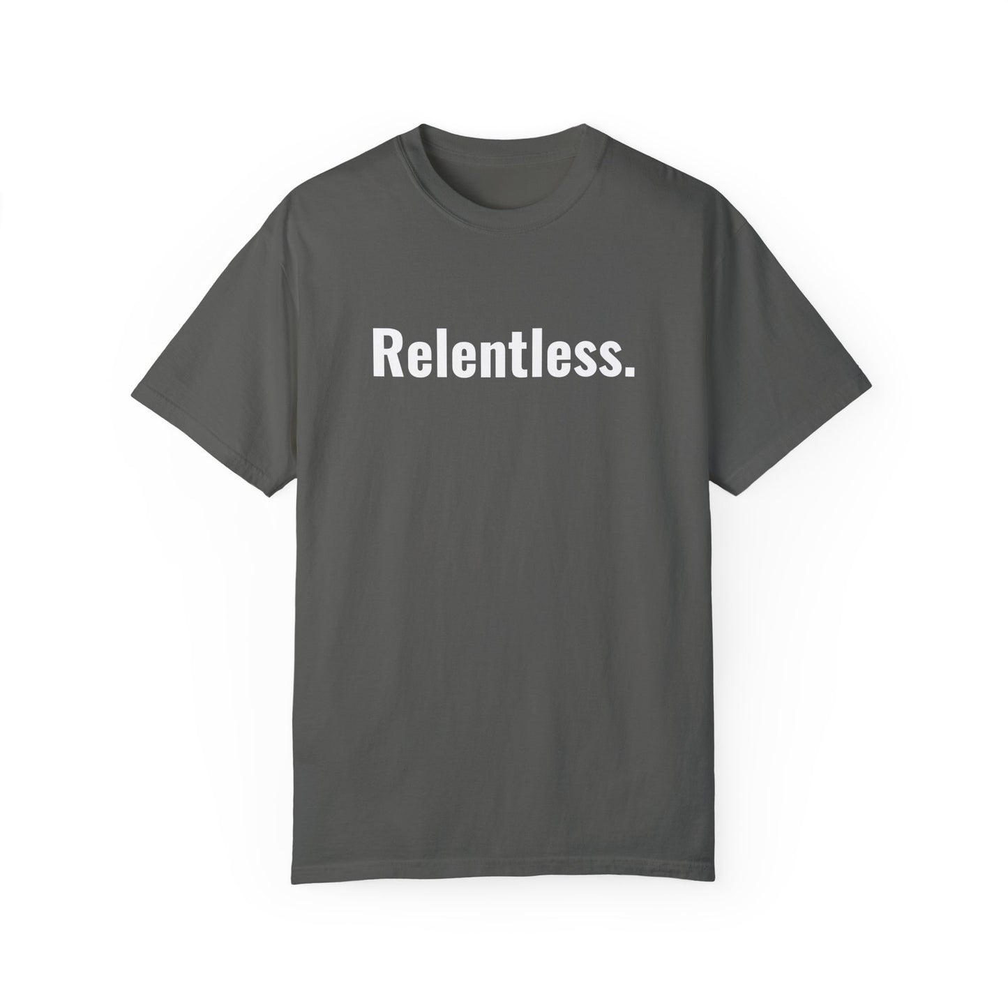 Relentless - Unisex Motivation Graphic T-Shirt - Radiate Good Merch