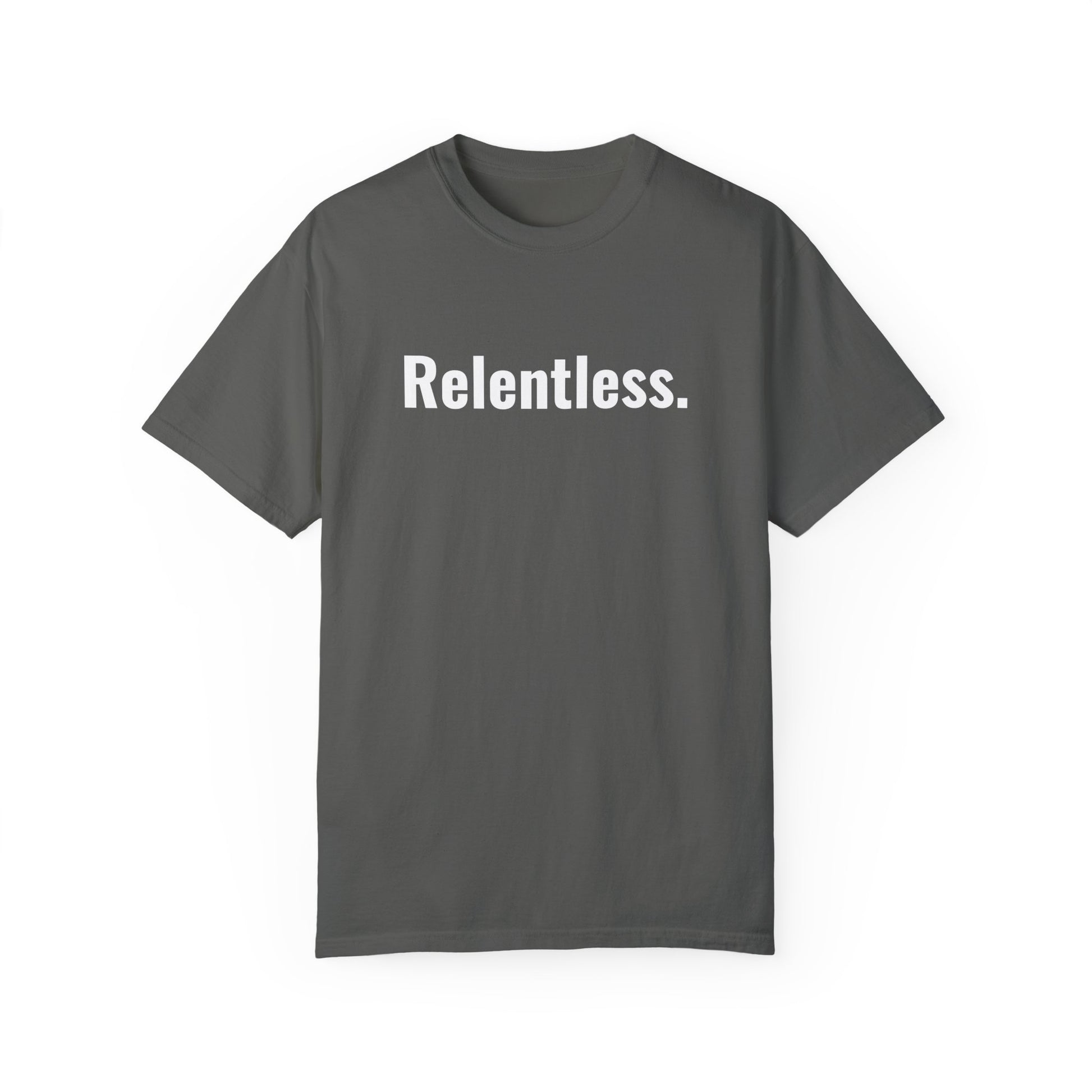 Relentless - Unisex Motivation Graphic T-Shirt - Radiate Good Merch