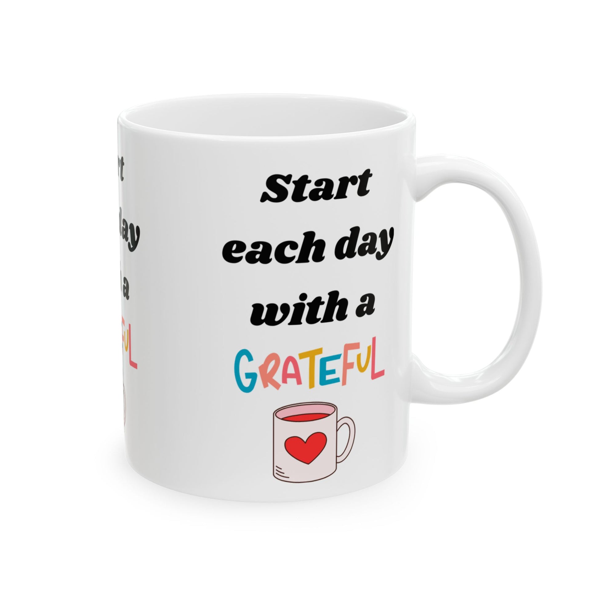 Start Each Day With A Grateful Heart -Motivation Ceramic Coffee Mug, (11oz, 15oz) - Radiate Good Merch