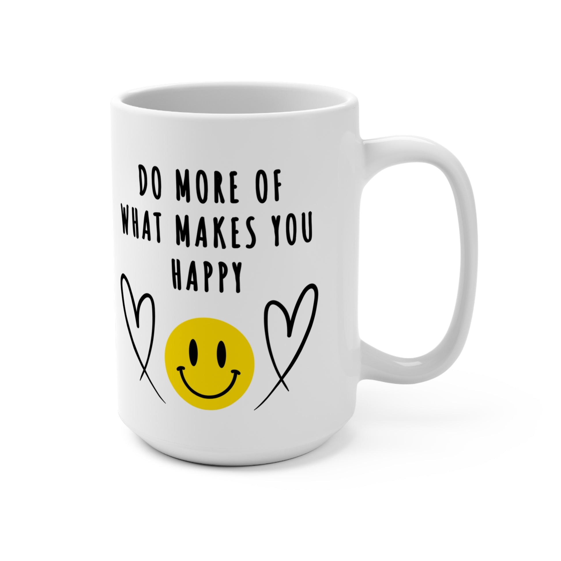 15 oz white ceramic mug with smiling emoji and hearts and 'Do More of What Makes You Happy' in bold black letters, uplifting and motivational design