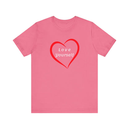 Love Yourself - Motivation Unisex Graphic T-Shirt - Radiate Good Merch