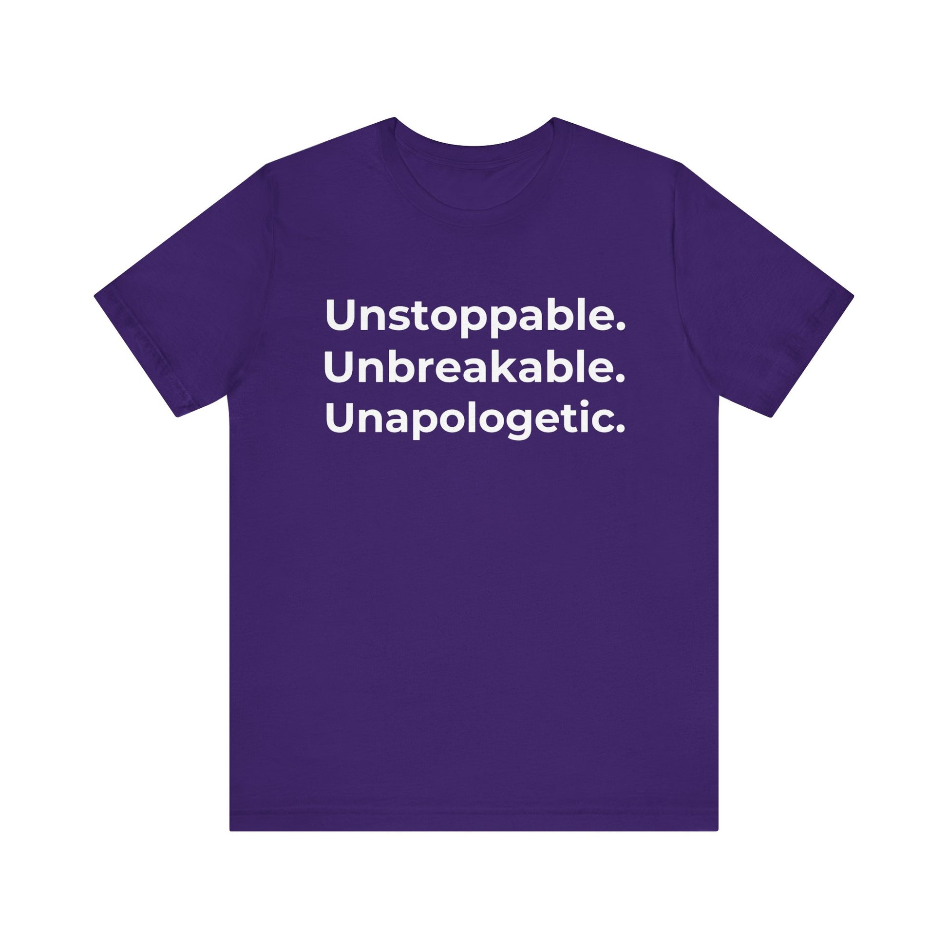 Unstoppable, Unbreakable, Unapologetic - Motivation Unisex Graphic T-Shirt - Radiate Good Merch