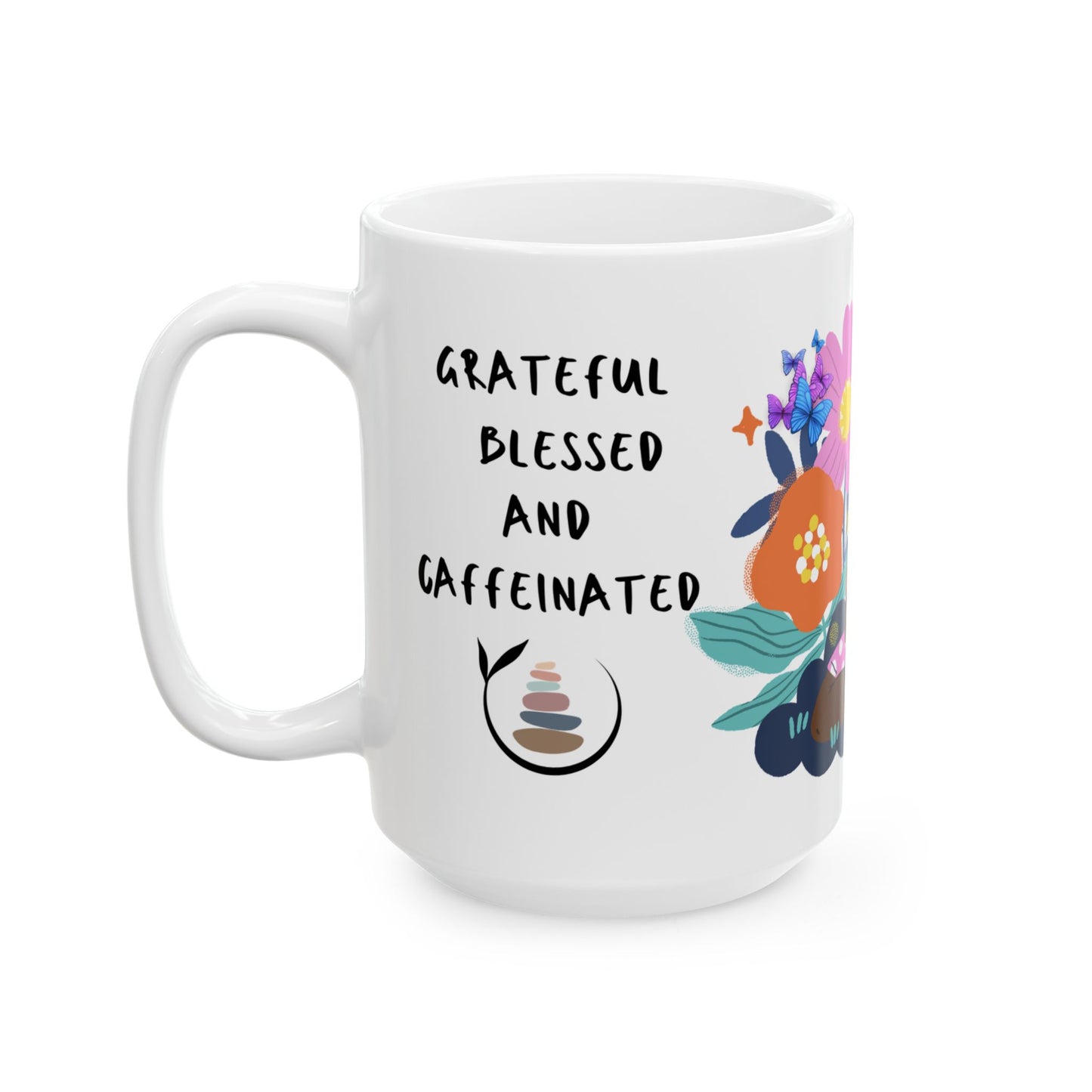 Grateful Blessed & Caffeinated - Motivation Ceramic Coffee Mug, (11oz, 15oz) - Radiate Good Merch