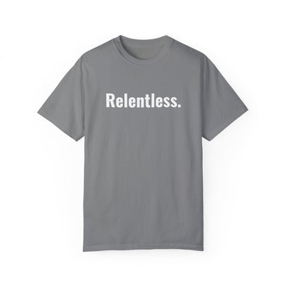 Relentless - Unisex Motivation Graphic T-Shirt - Radiate Good Merch