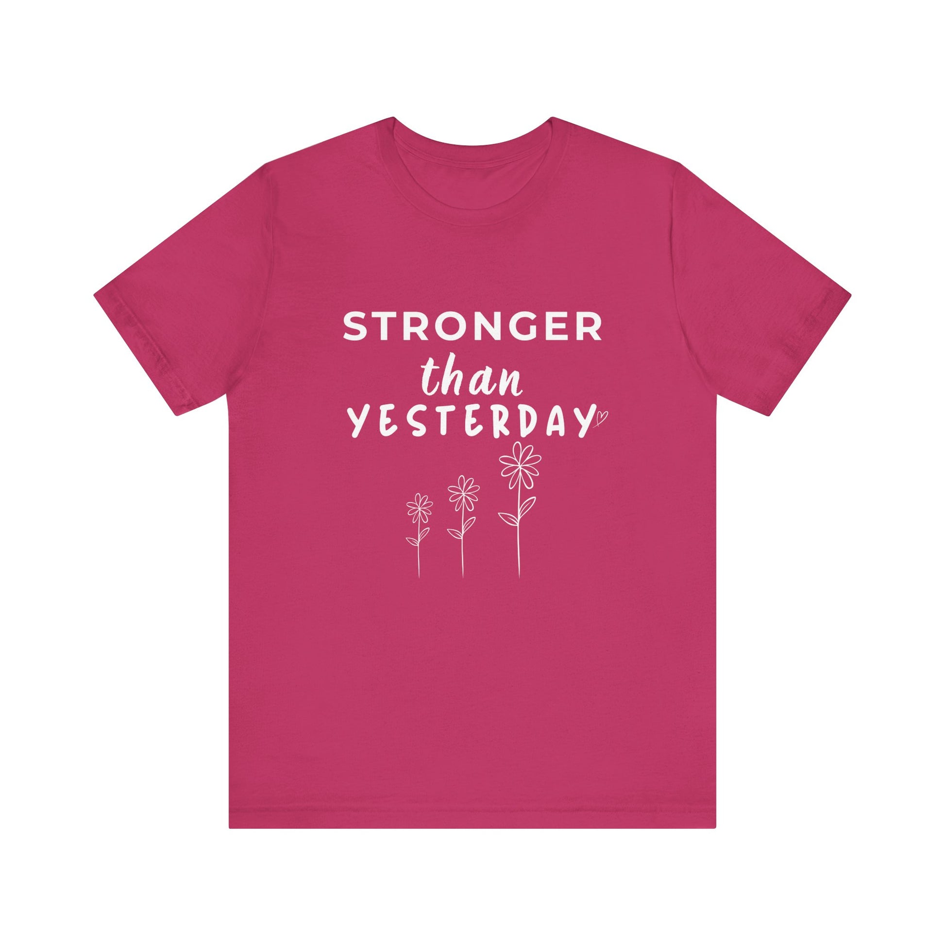 Stronger than Yesterday - Motivation Unisex Graphic T-Shirt - Radiate Good Merch