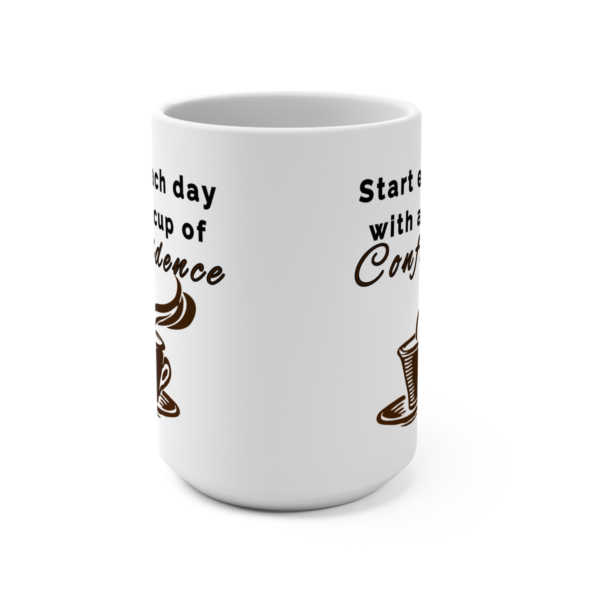 Start Each Day with a Cup of Confidence - Coffee Mug 15oz - Radiate Good Merch