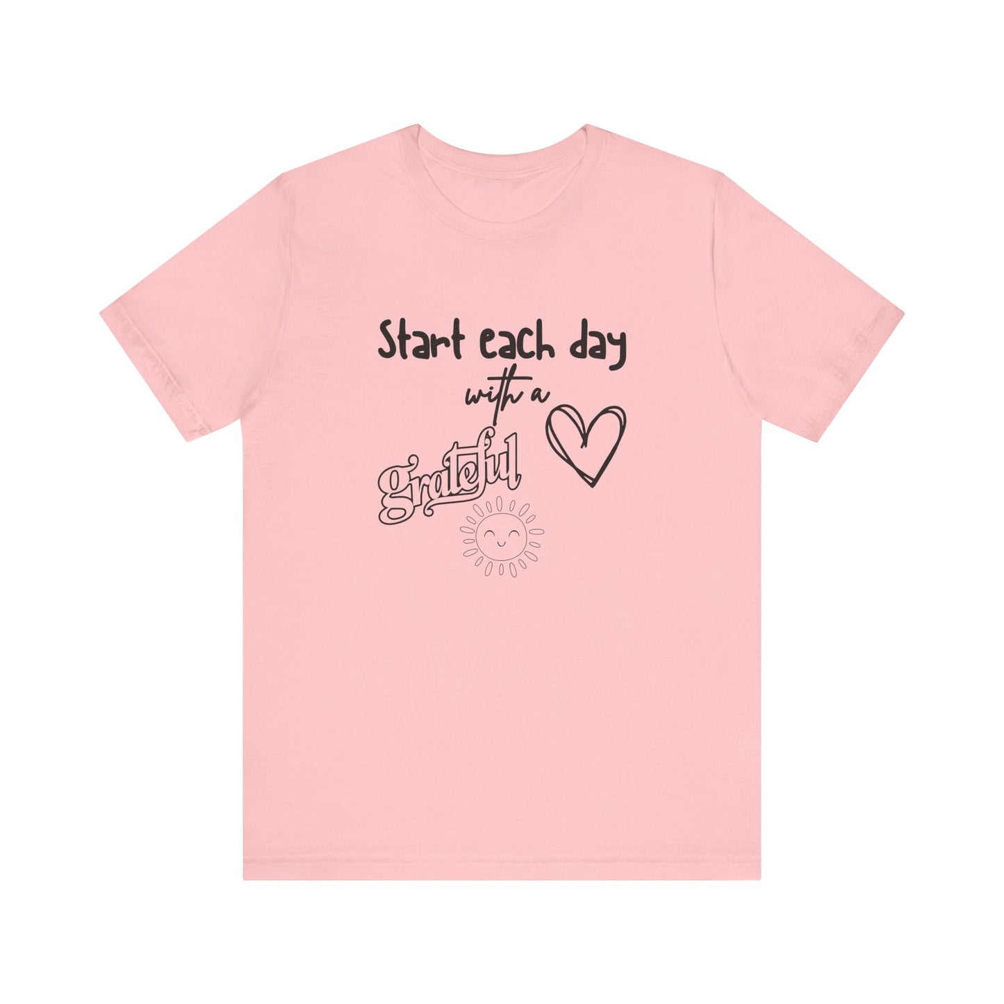 Start Each Day with a Grateful Heart - Motivation Unisex Graphic T-Shirt - Radiate Good Merch