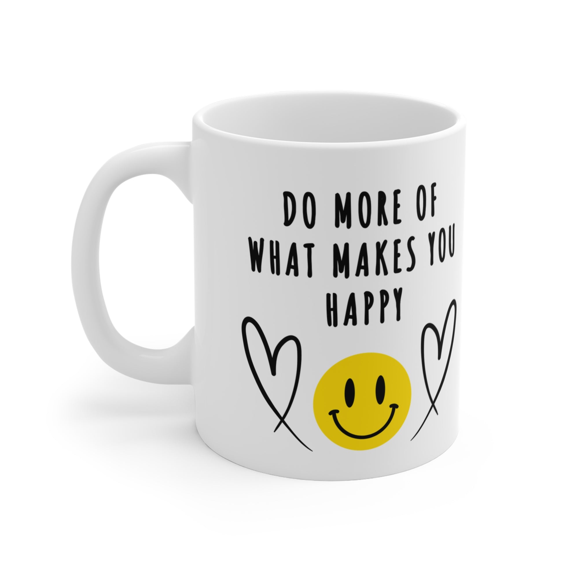 11 oz white ceramic mug with smiling emoji and hearts and 'Do More of What Makes You Happy' in bold black letters, uplifting and motivational design