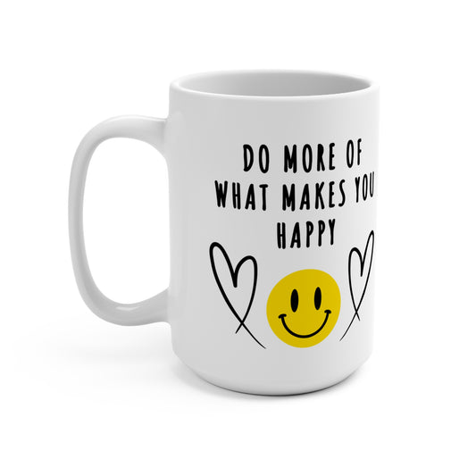 15 oz white ceramic mug with smiling emoji and hearts and 'Do More of What Makes You Happy' in bold black letters, uplifting and motivational design