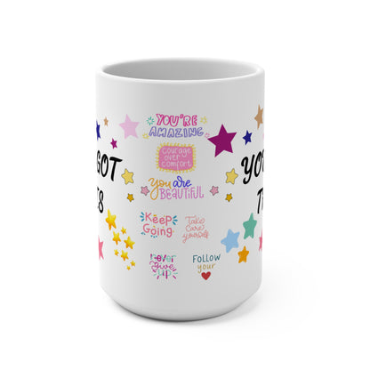 You Got This - Ceramic Coffee Mug 15oz - Radiate Good Merch