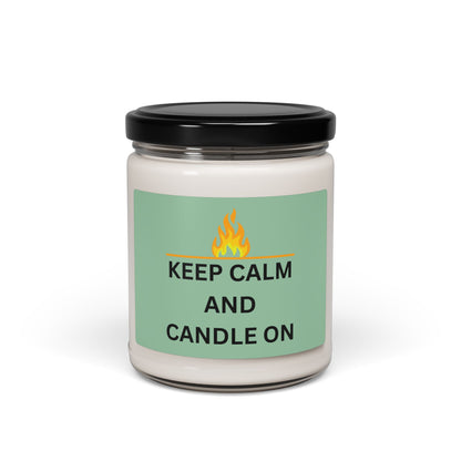 Keep Calm and Candle On - Soy Candle, 9oz - Radiate Good Merch