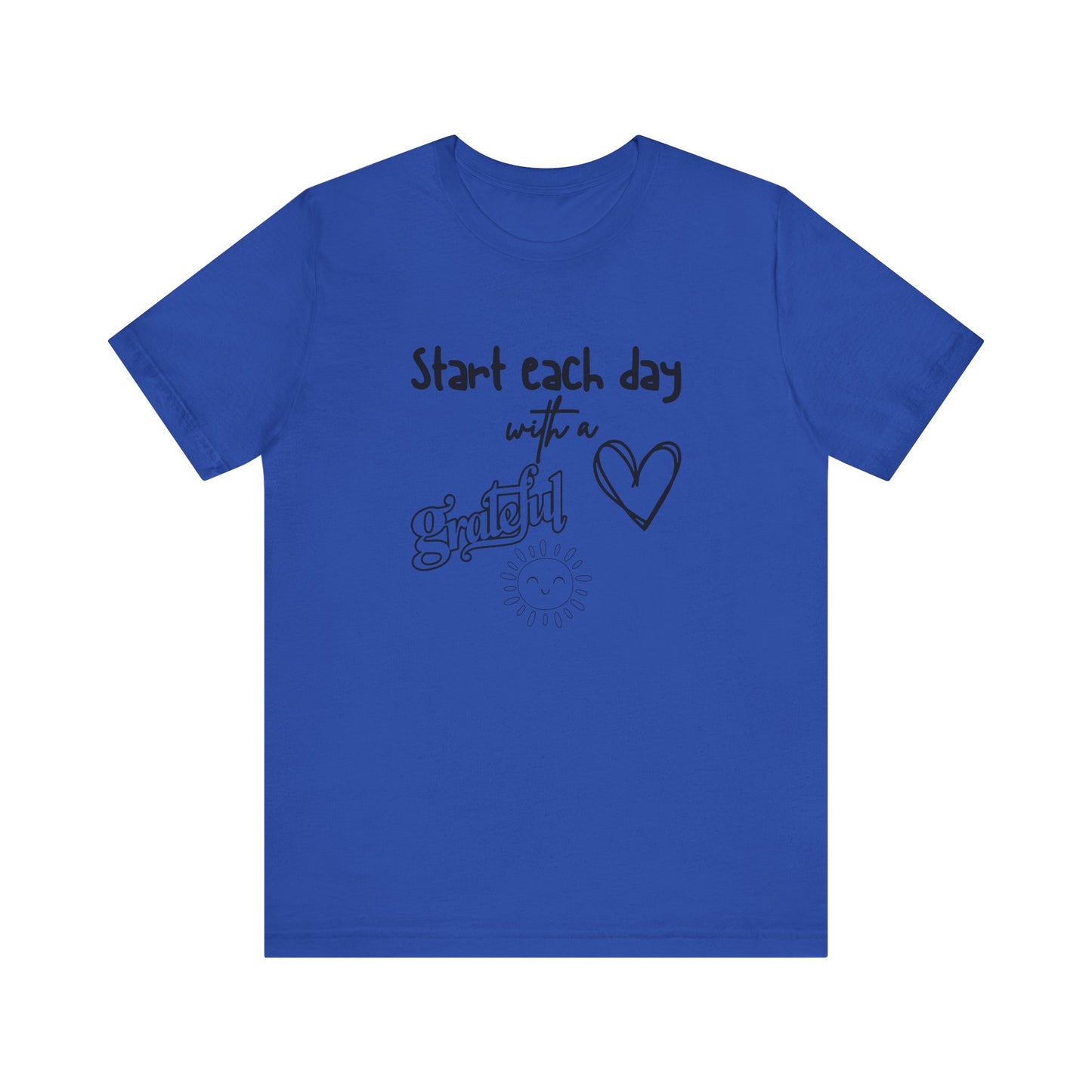 Start Each Day with a Grateful Heart - Motivation Unisex Graphic T-Shirt - Radiate Good Merch